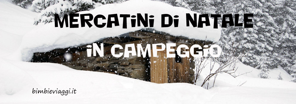 Mercatini di Natale in Trentino Alto Adige in Campeggio