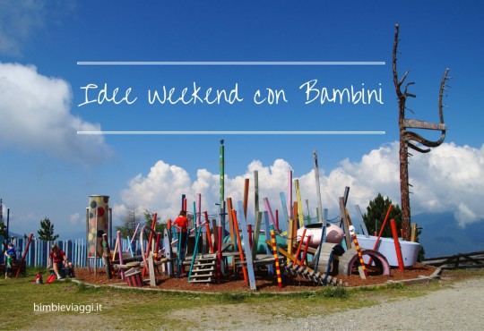 Idee weekend con bambini: oltre 50 spunti dai nostri viaggi