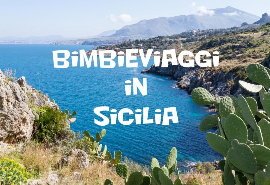 Bimbieviaggi alla scoperta della Sicilia family friendly