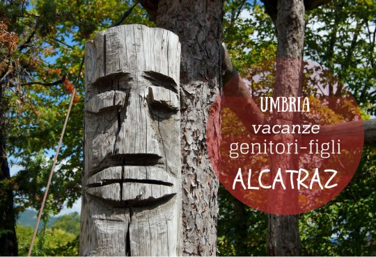Vacanze per famiglie in Umbria: una settimana ad Alcatraz