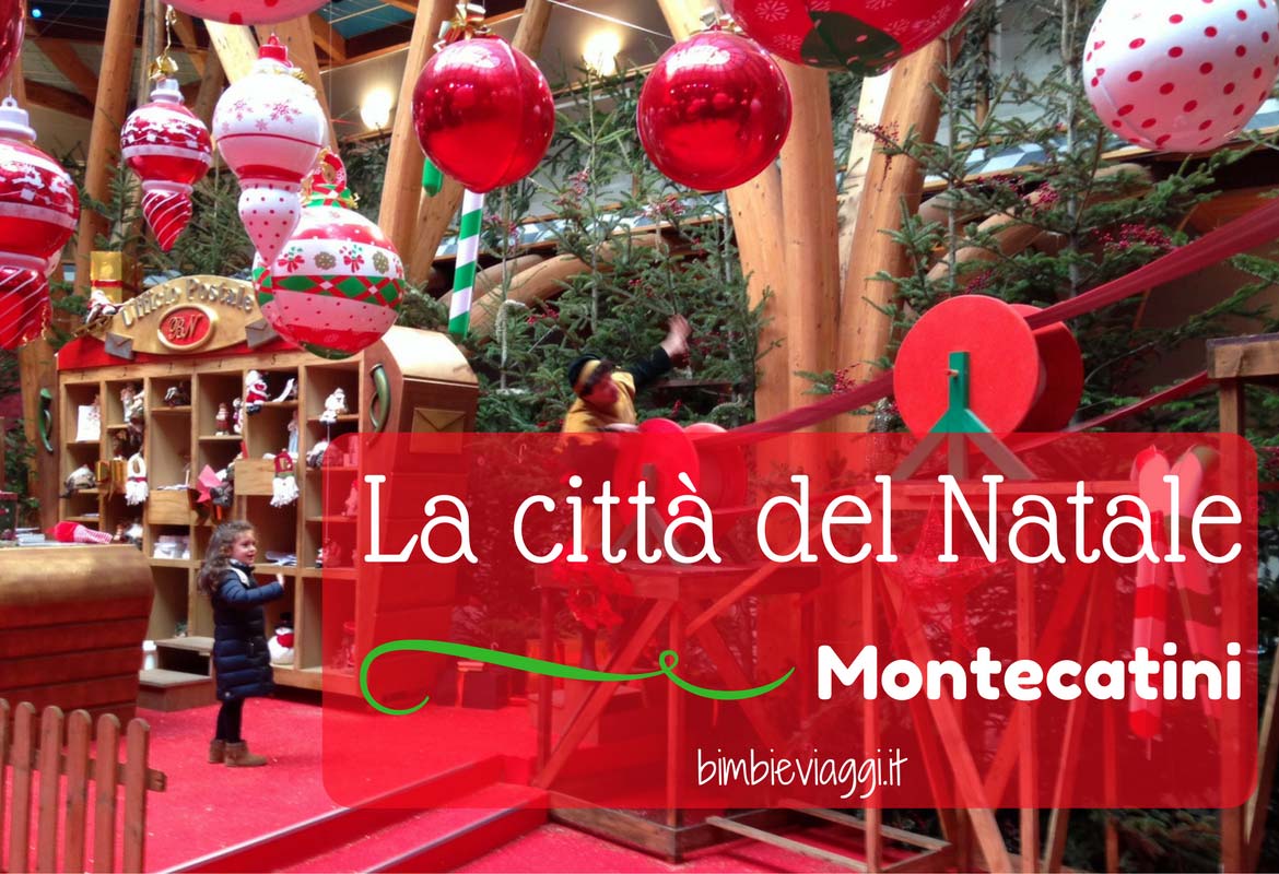 Mercatini Di Natale Montecatini Terme.La Citta Del Natale A Montecatini Con Bambini Consigli E Novita Del 2016