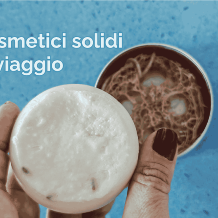 cosmetici solidi viaggio prodotti solidi da viaggio viaggi in famiglia