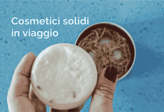 cosmetici solidi viaggio prodotti solidi da viaggio viaggi in famiglia